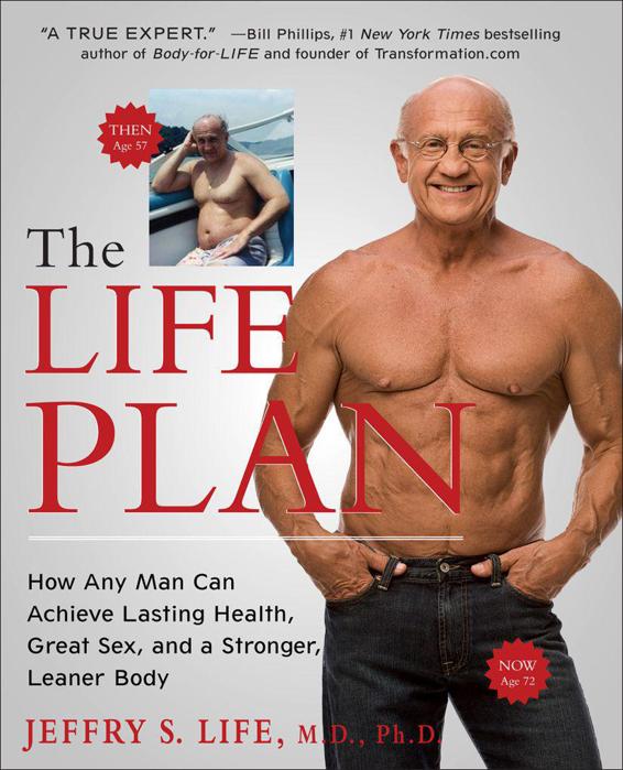 The Life Plan: How Any Man Can Achieve Lasting Health, Great Sex, and a Stronger, Leaner Body