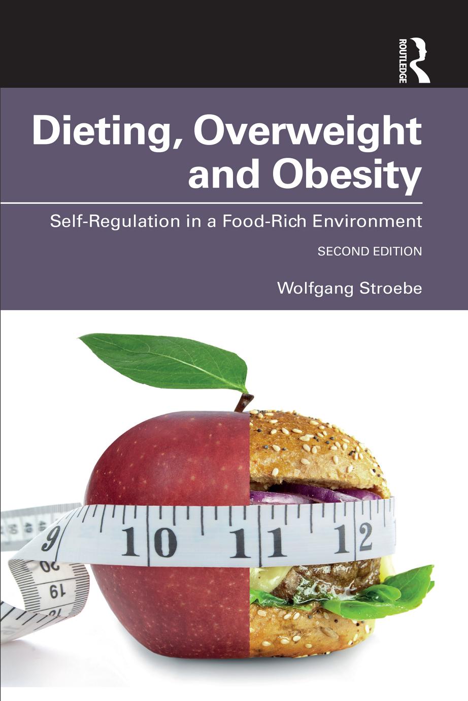 Dieting, Overweight and Obesity; Self-Regulation in a Food-Rich Environment; Second Edition