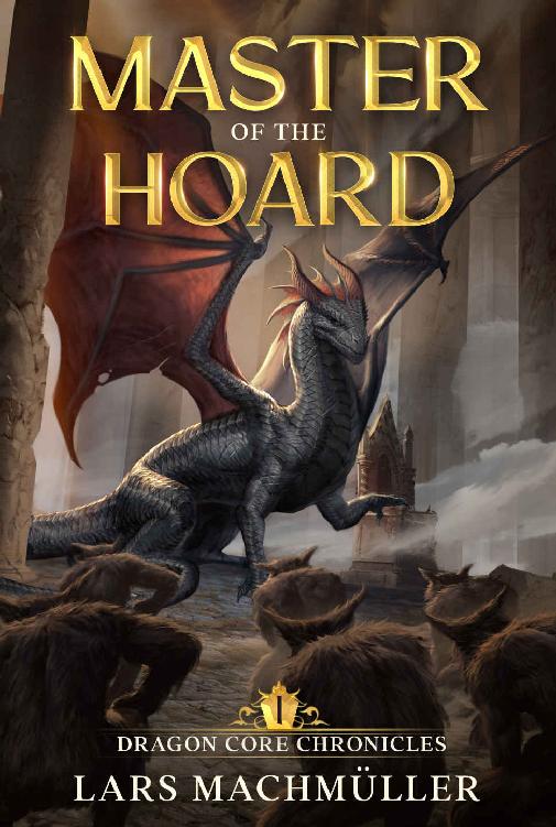 Master of the Hoard: A Reincarnation LitRPG Adventure (Dragon Core Chronicles Book 1)