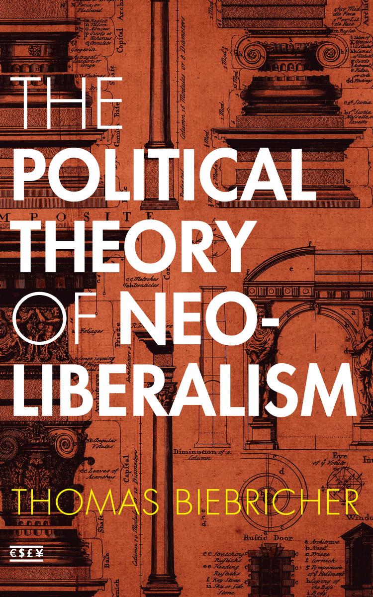 The Political Theory of Neoliberalism