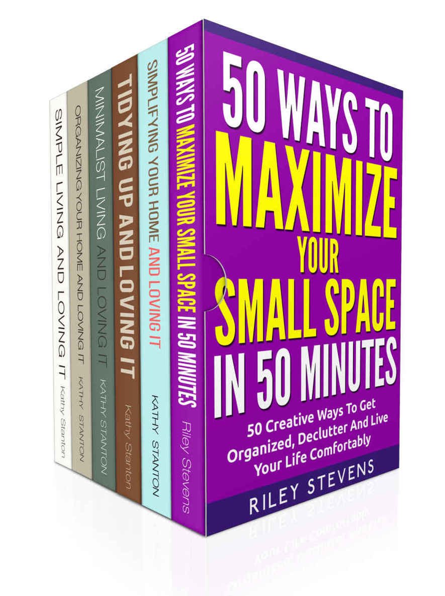 Cleaning Hacks And Decluttering Ideas Box Set (6 in 1): Learn Organization Strategies To Simplify Your Space In 7 Days (How To Declutter, Clean Your Home Fast, Maximize Your Space)