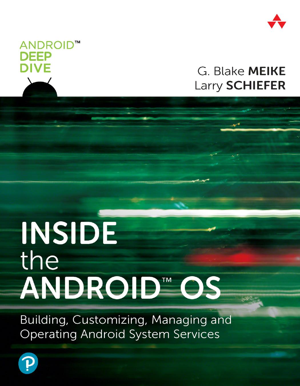 Inside the AndroidTM OS; Building, Customizing, Managing and Operating Android System Services