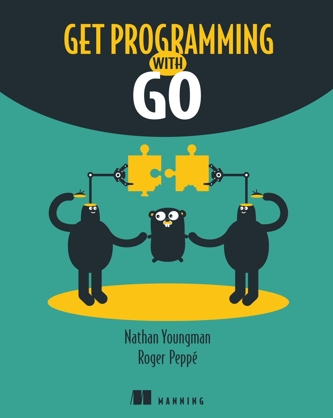 Youngman N. Get Programming with Go 2018