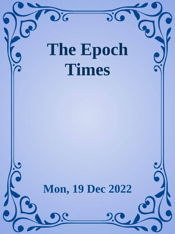 The Epoch Times [Mon, 19 Dec 2022]