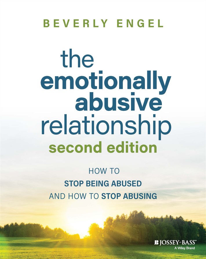 The Emotionally Abusive Relationship: How to Stop Being Abused and How to Stop Abusing