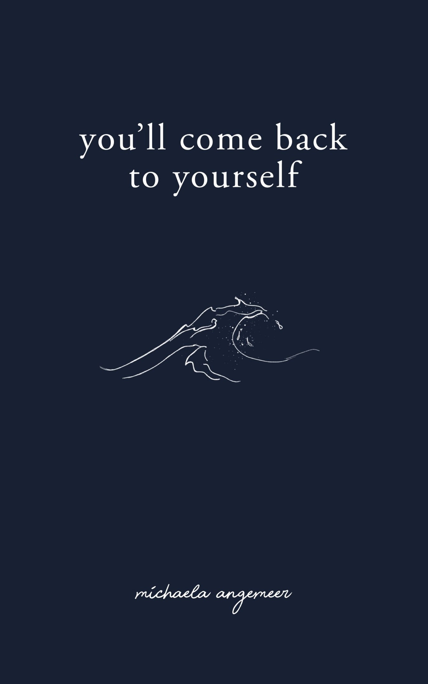 You'll Come Back to Yourself