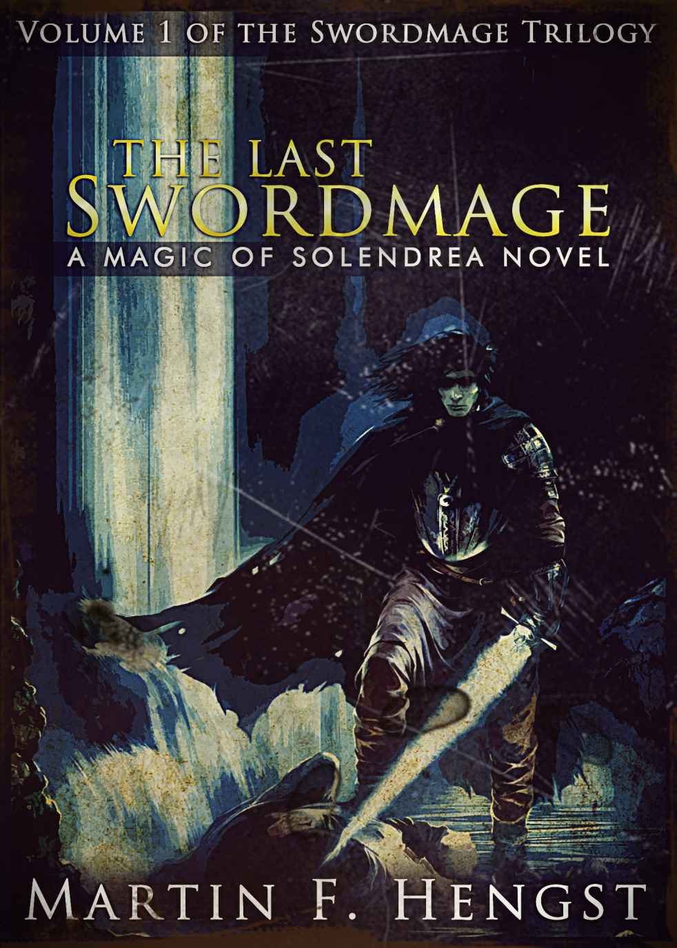 The Swordmage Trilogy: Volume 01 - The Last Swordmage