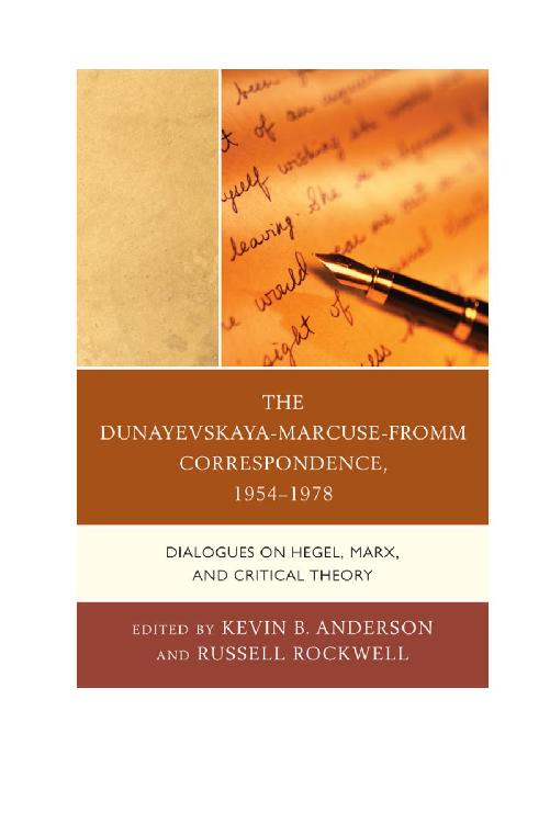 The Dunayevskaya-Marcuse-Fromm Correspondence, 1954-1978