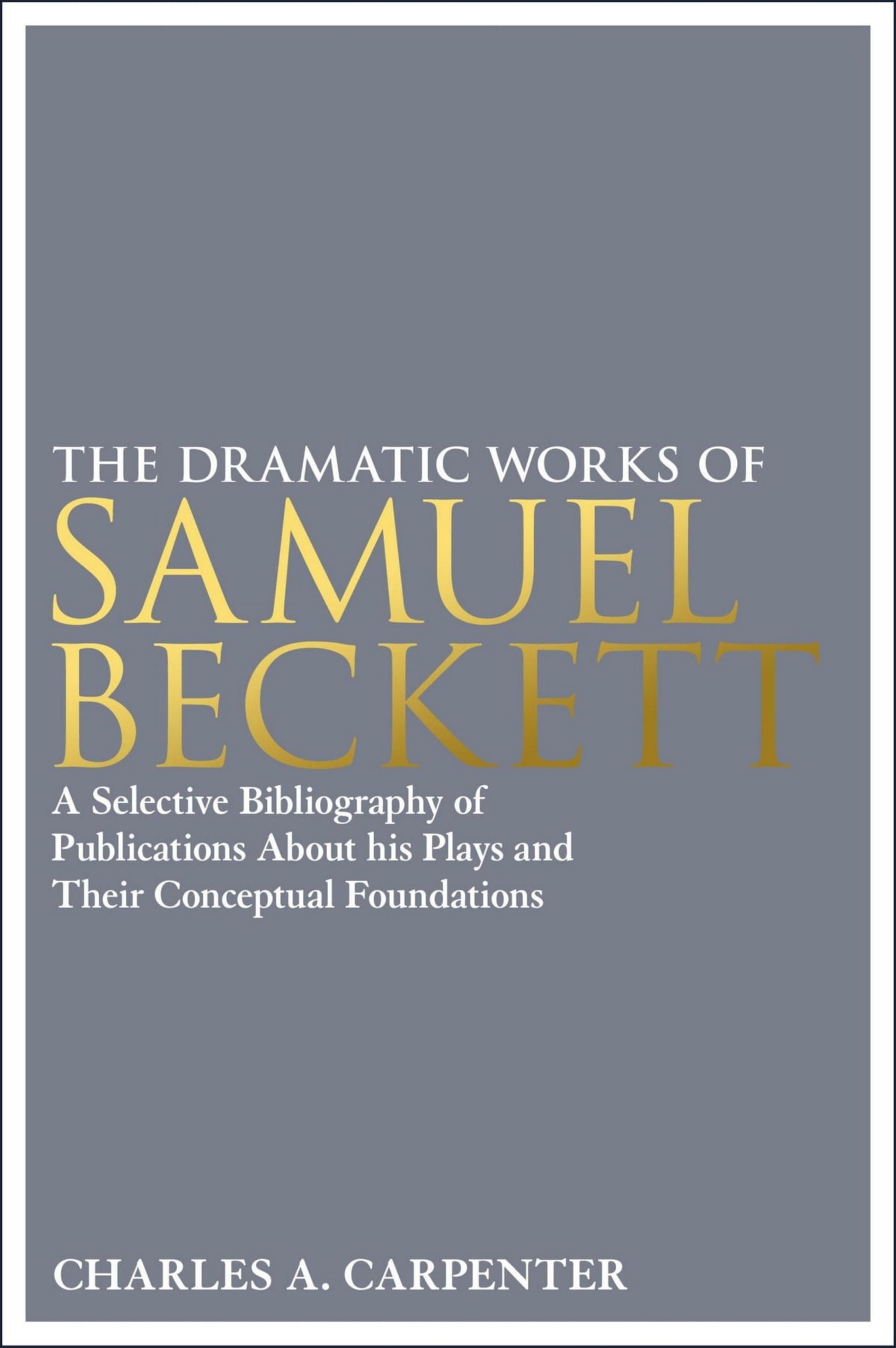 The Dramatic Works of Samuel Beckett: A Selective Bibliography