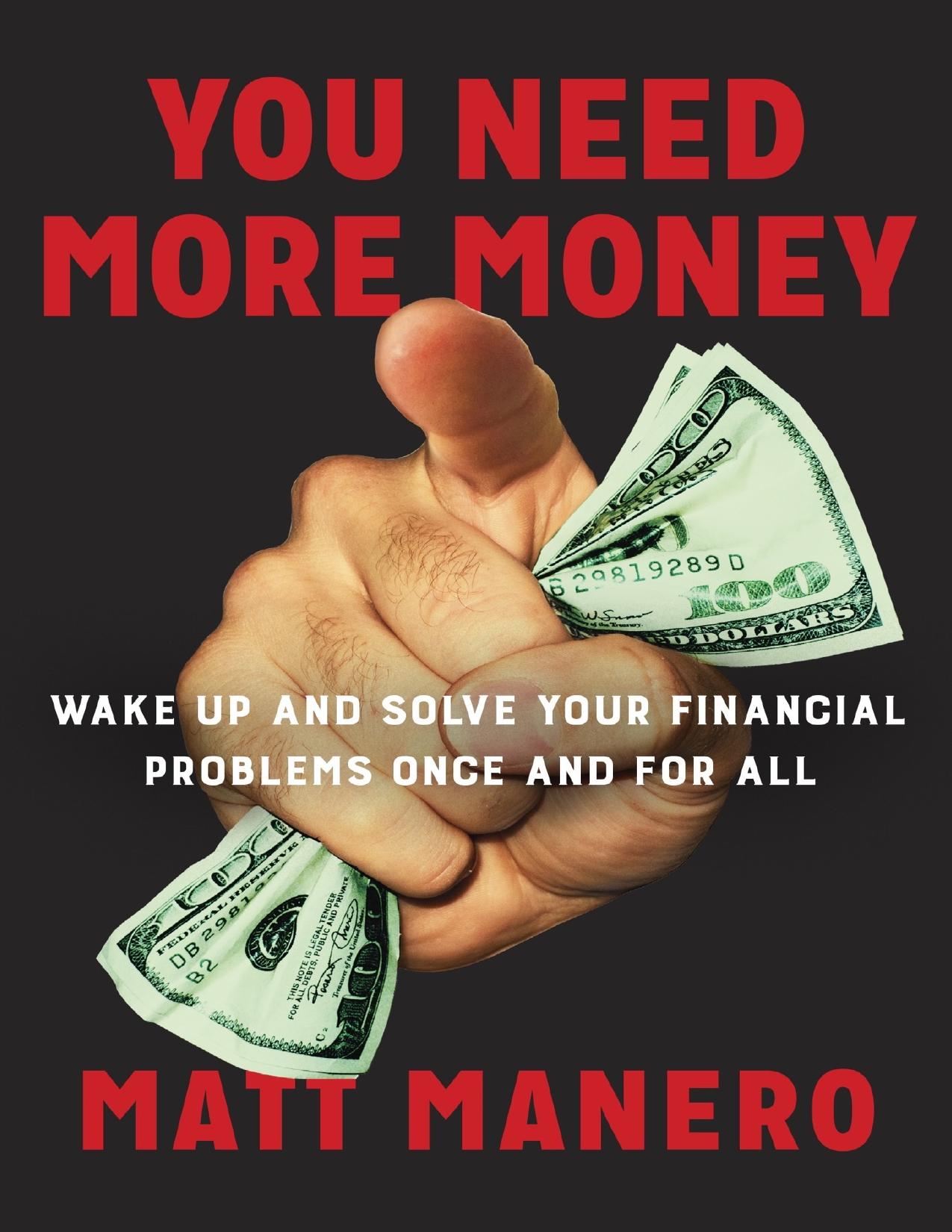 You Need More Money: Wake Up And Solve Your Financial Problems Once And For All - PDFDrive.com