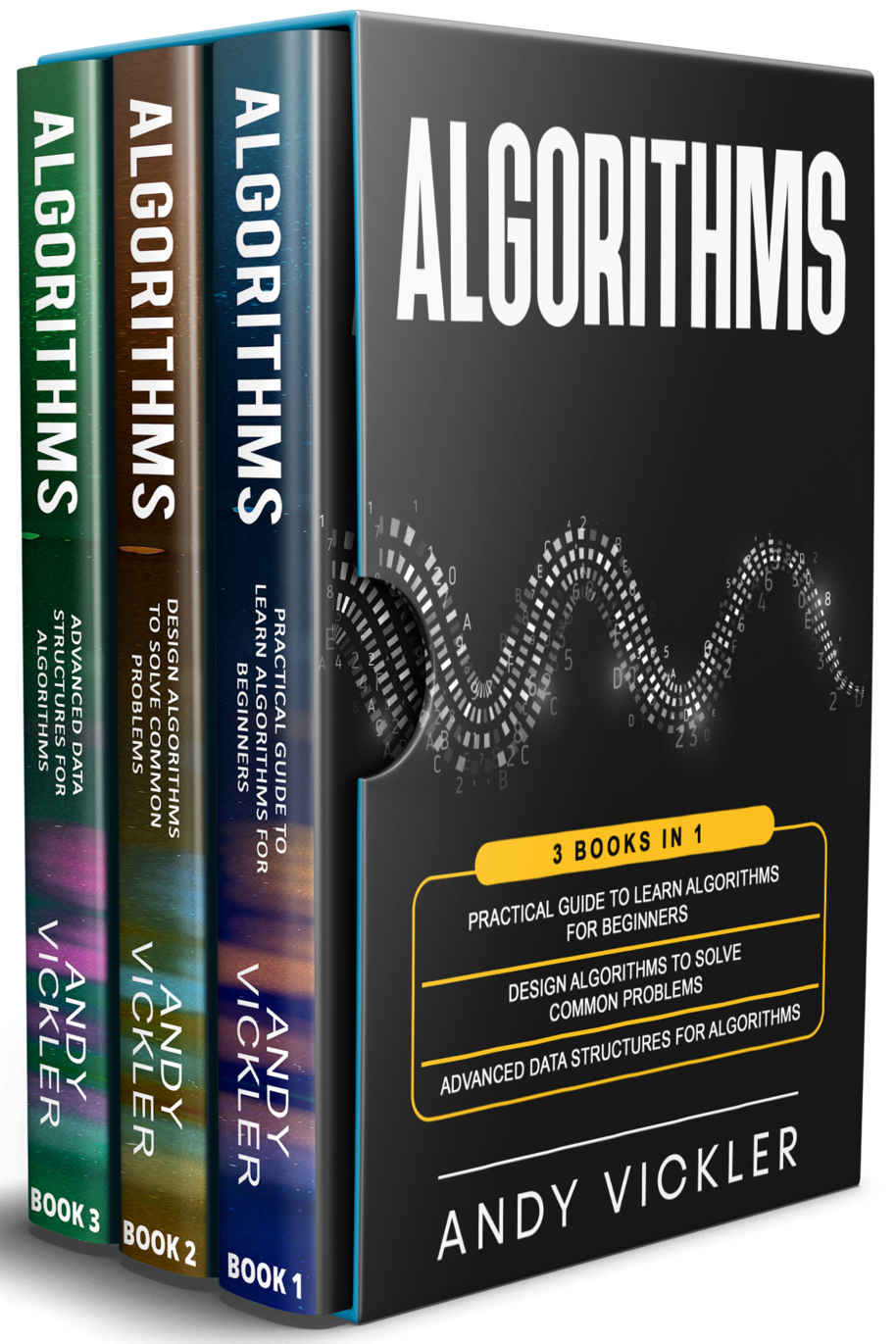 Algorithms: 3 books in 1 : Practical Guide to Learn Algorithms For Beginners + Design Algorithms to Solve Common Problems + Advanced Data Structures for Algorithms