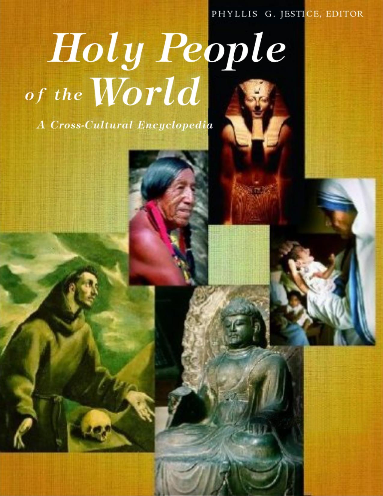 Holy People of the World: A Cross-Cultural Encyclopedia