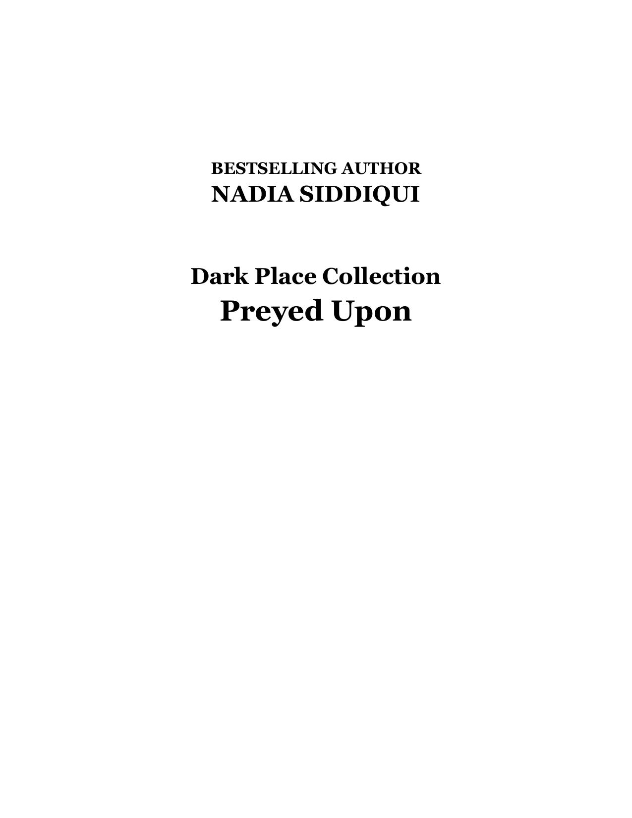 Nadia Siddiqui Preyed Upon Dark Place Collection Pdf