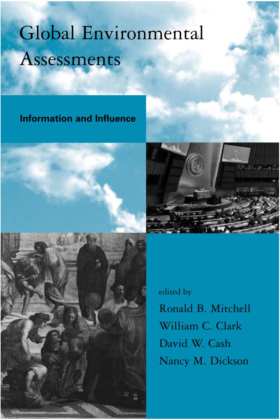 Global Environmental Assessments: Information and Influence (Global Environmental Accord: Strategies for Sustainability and Institutional Innovation)