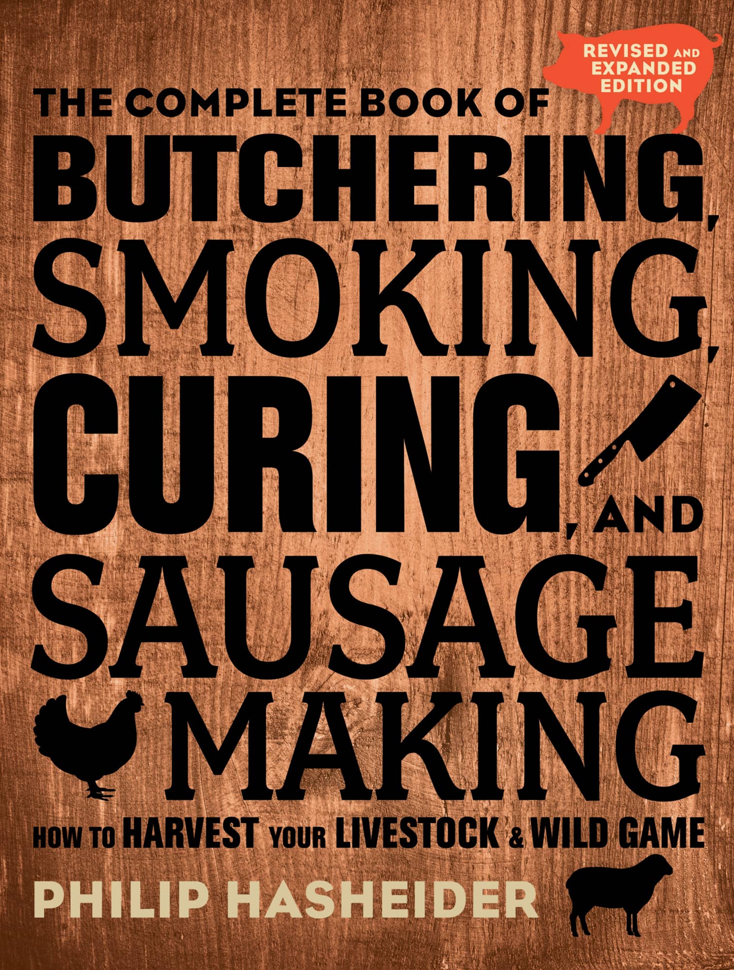 The Complete Book of Butchering, Smoking, Curing, and Sausage Making