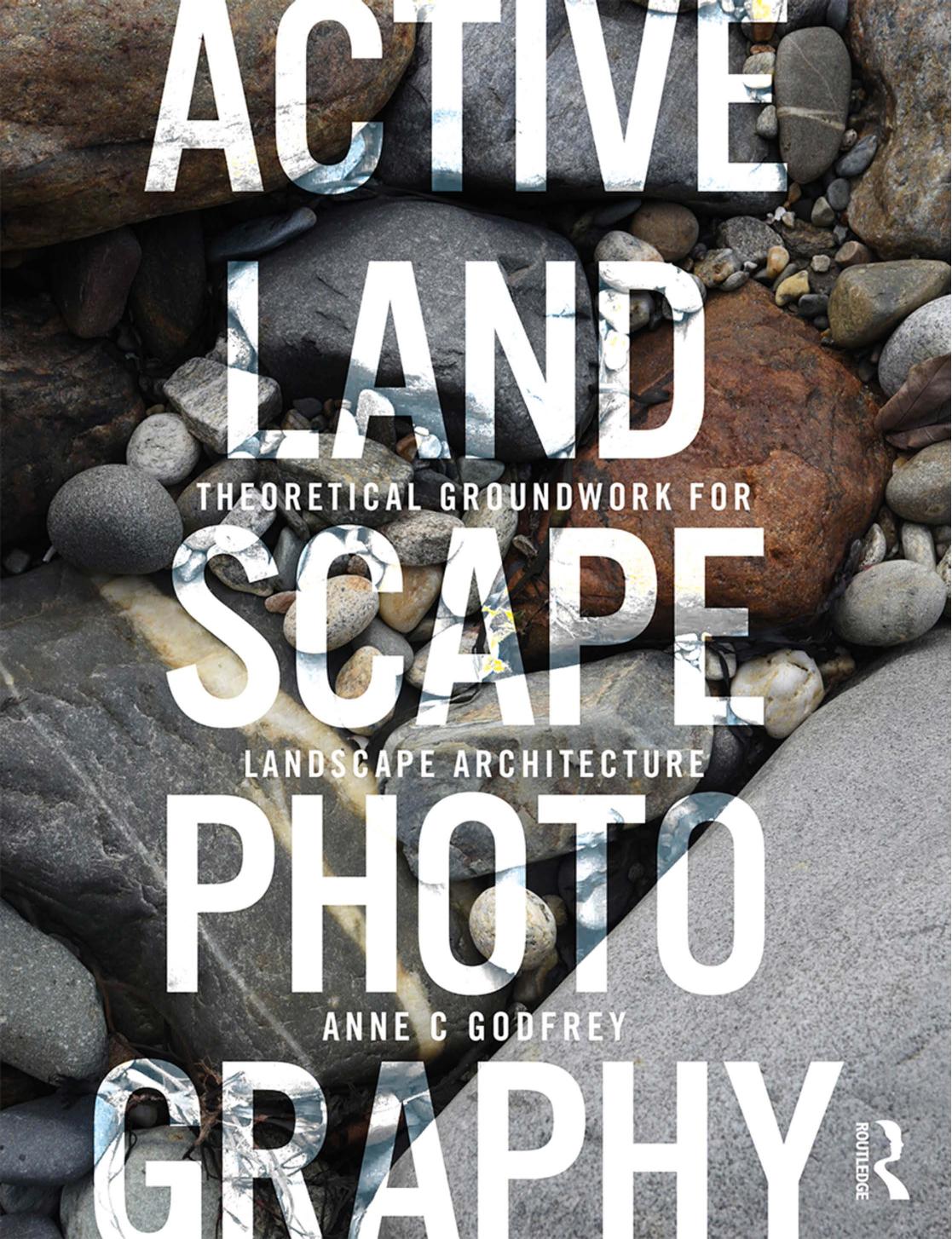 Active Landscape Photography; Theoretical Groundwork for Landscape Architecture