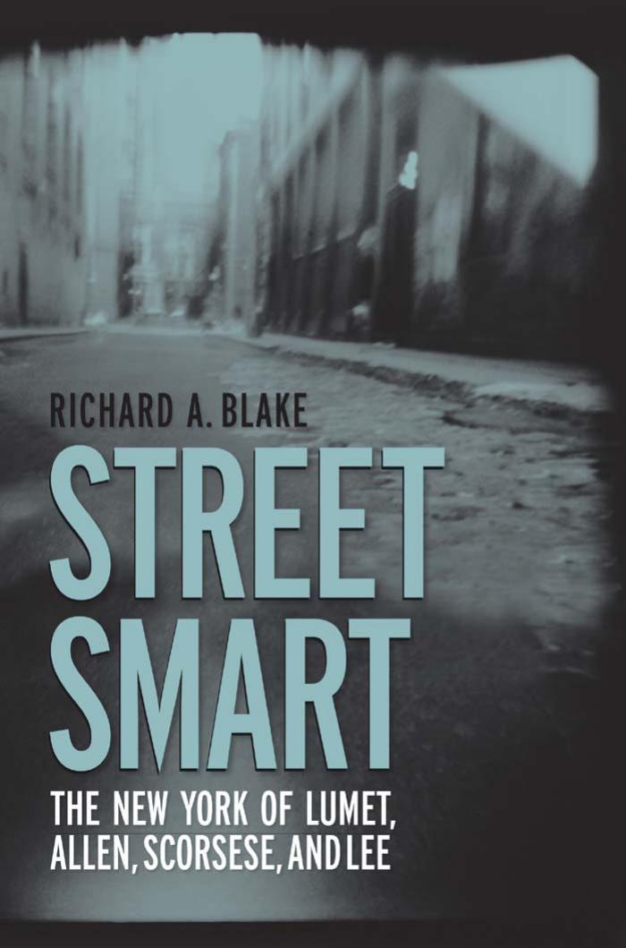 STREET SMART: THE NEW YORK OF LUMET, ALLEN, SCORSESE, AND LEE