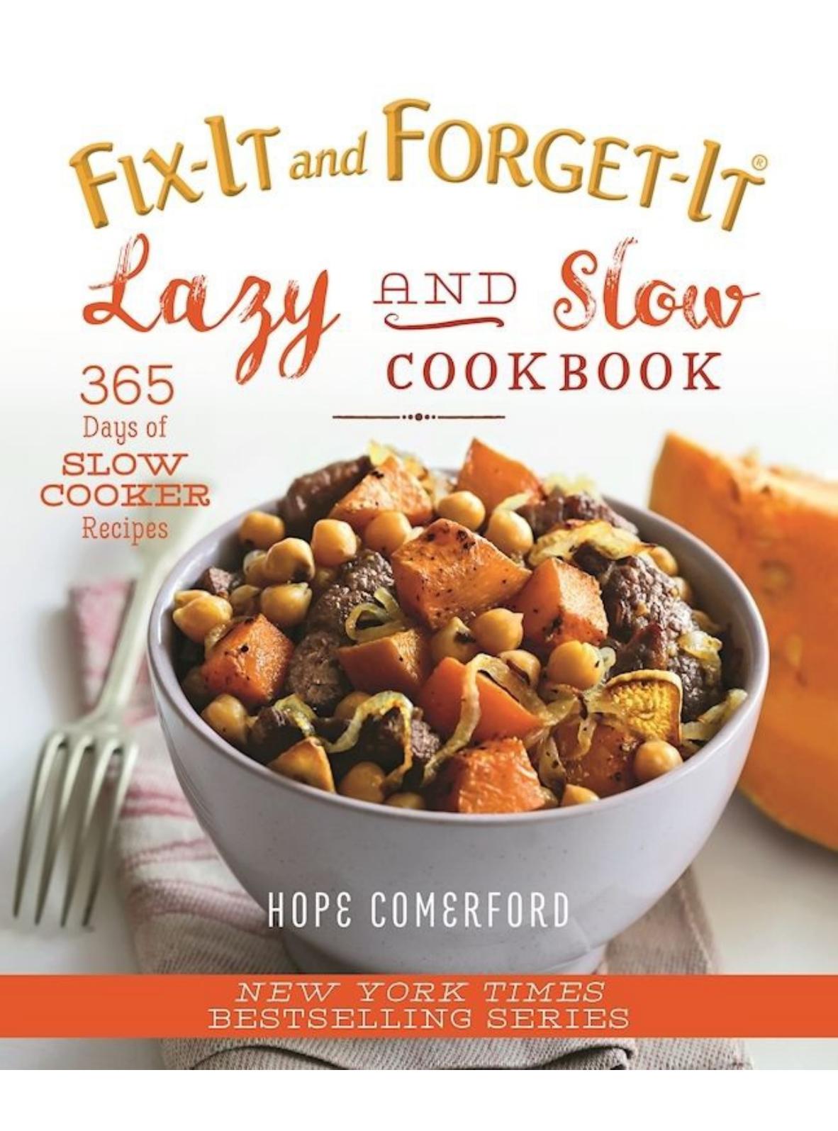 Fix-It and Forget-It Lazy and Slow Cookbook: 365 Days of Slow Cooker Recipes