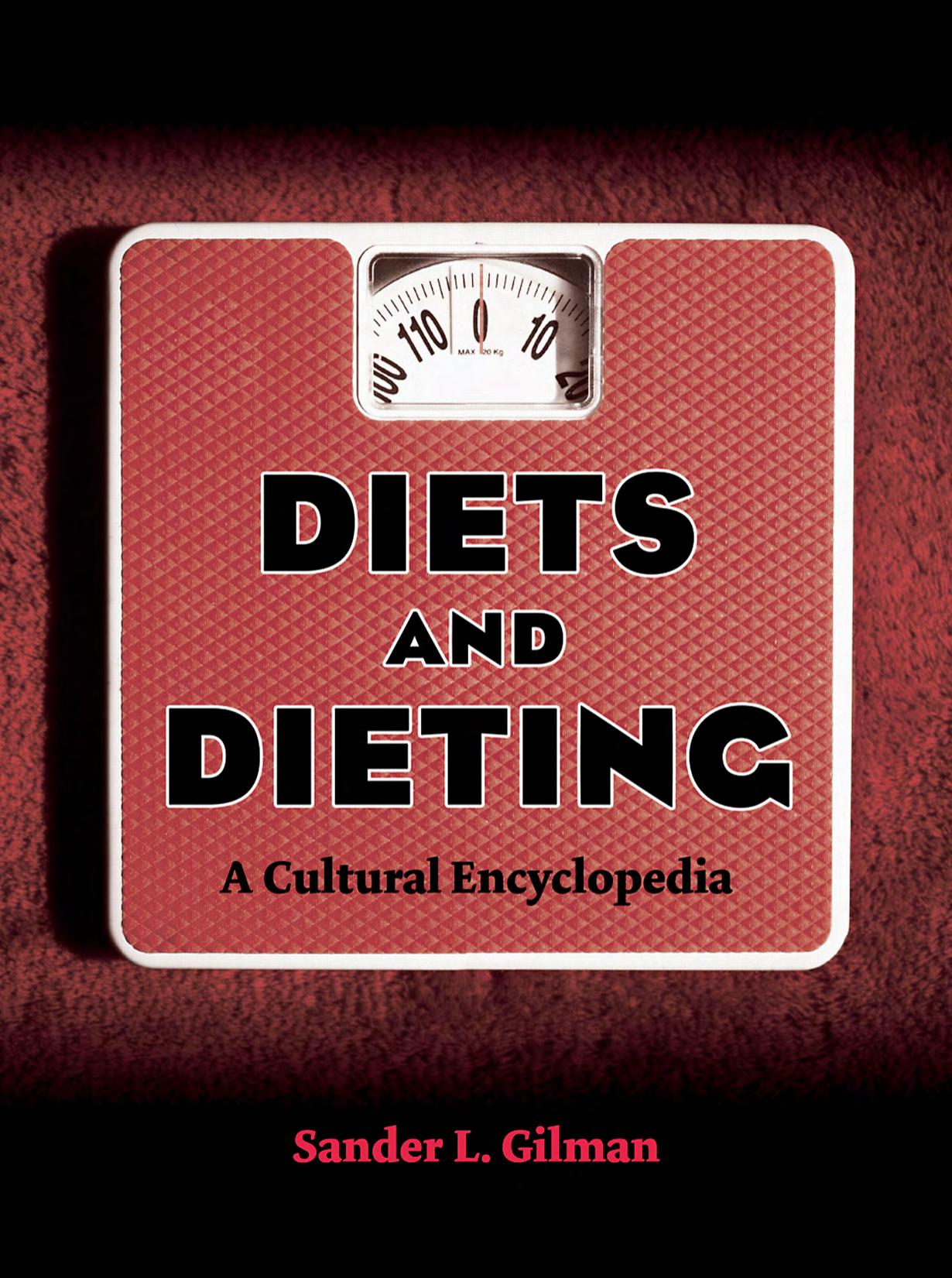 Diets and Dieting: A Cultural Encyclopedia