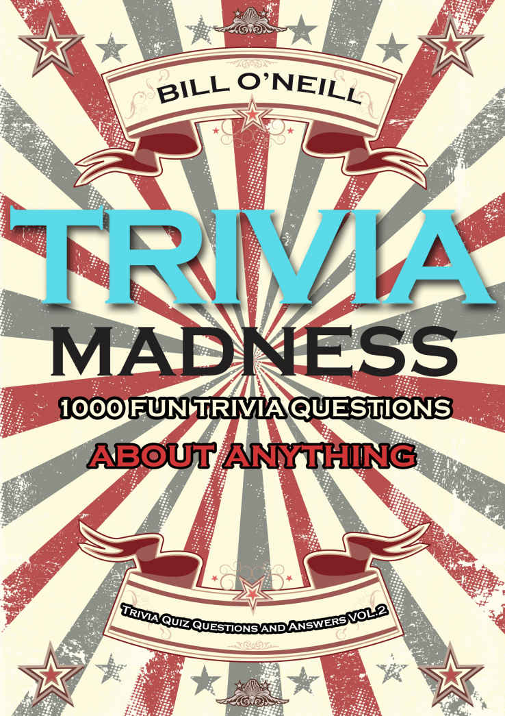 Trivia Madness Volume 2: 1000 Fun Trivia Questions About Anything (Trivia Quiz Questions and Answers)