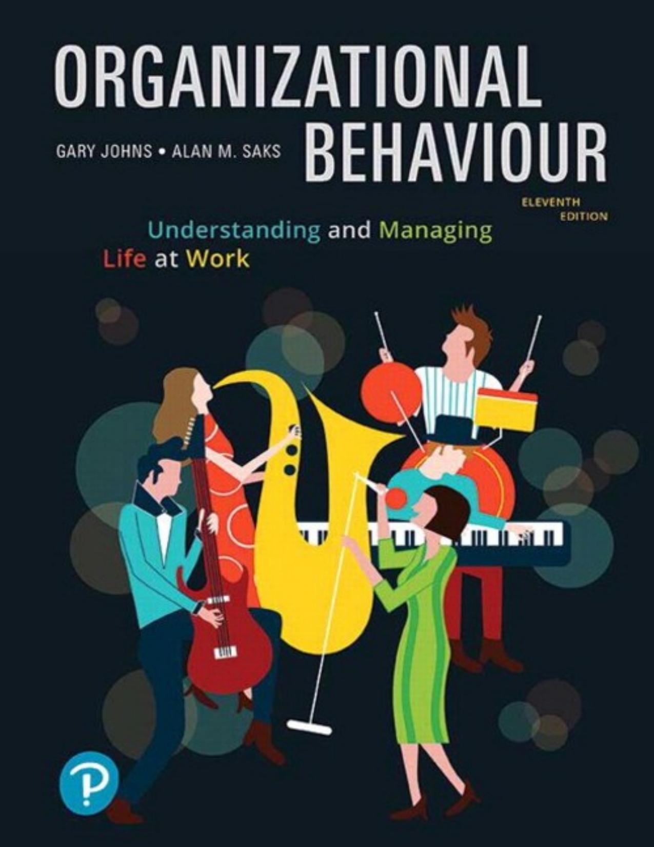 Organizational Behaviour: Understanding and Managing Life at Work, 11/e