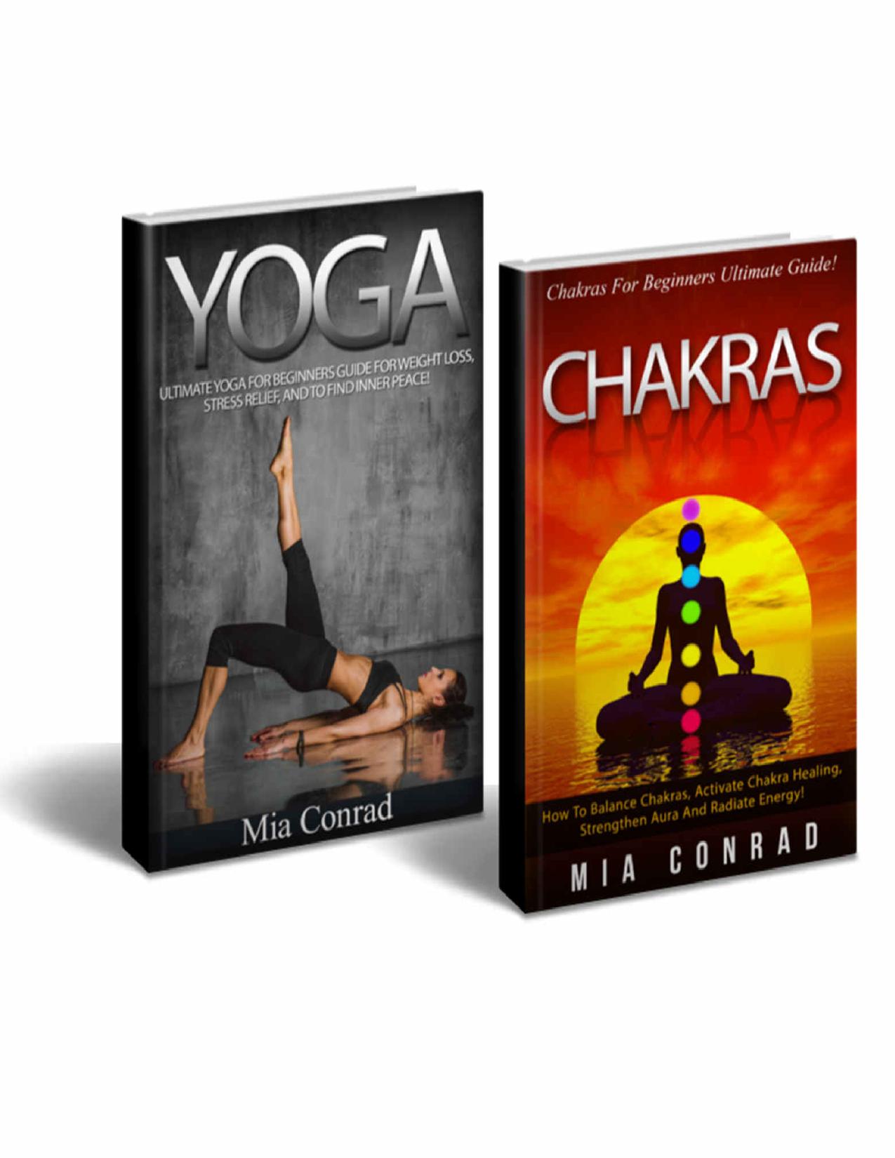 Yoga Chakras Bundle Box Set! - Yoga: Yoga For Beginners, Weight Loss, Stress Relief, Inner Peace! - Chakras: How To Balance Chakras, Activate Healing, ... Yoga For Beginners, Tai Chi, Kundalini)