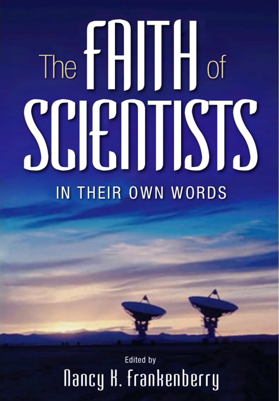 The Faith of Scientists: In Their Own Words