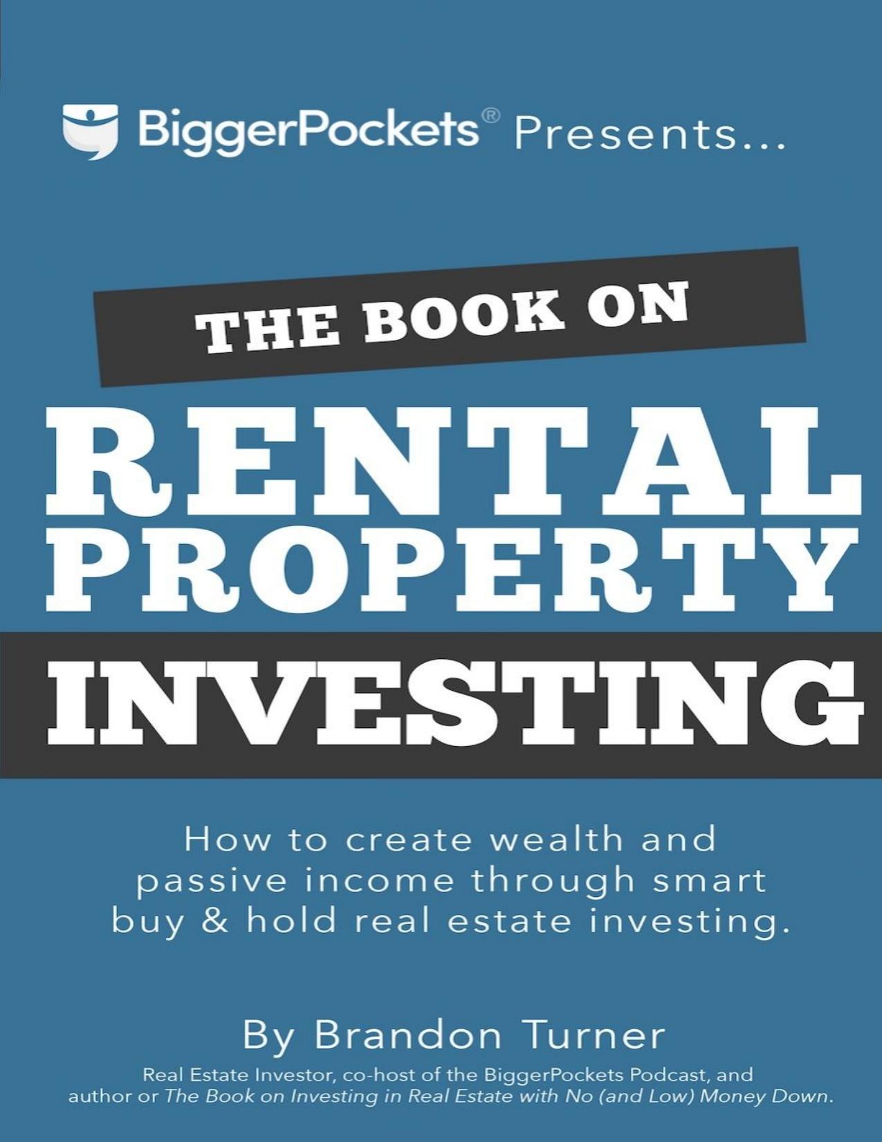 The Book on Rental Property Investing: How to Create Wealth and Passive Income Through Intelligent Buy \& Hold Real Estate Investing! - PDFDrive.com