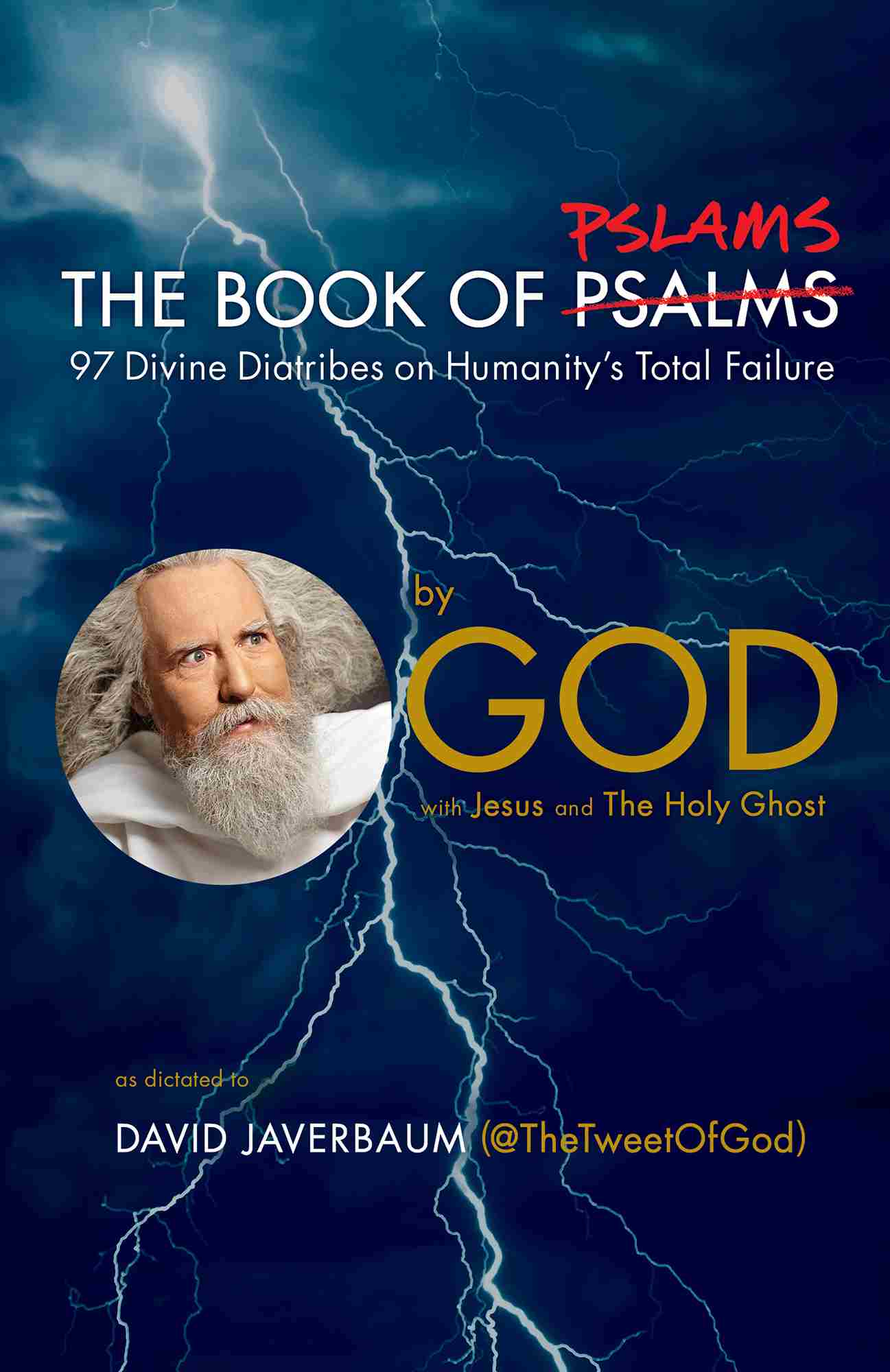 The Book of Pslams: 97 Divine Diatribes on Humanity's Total Failure