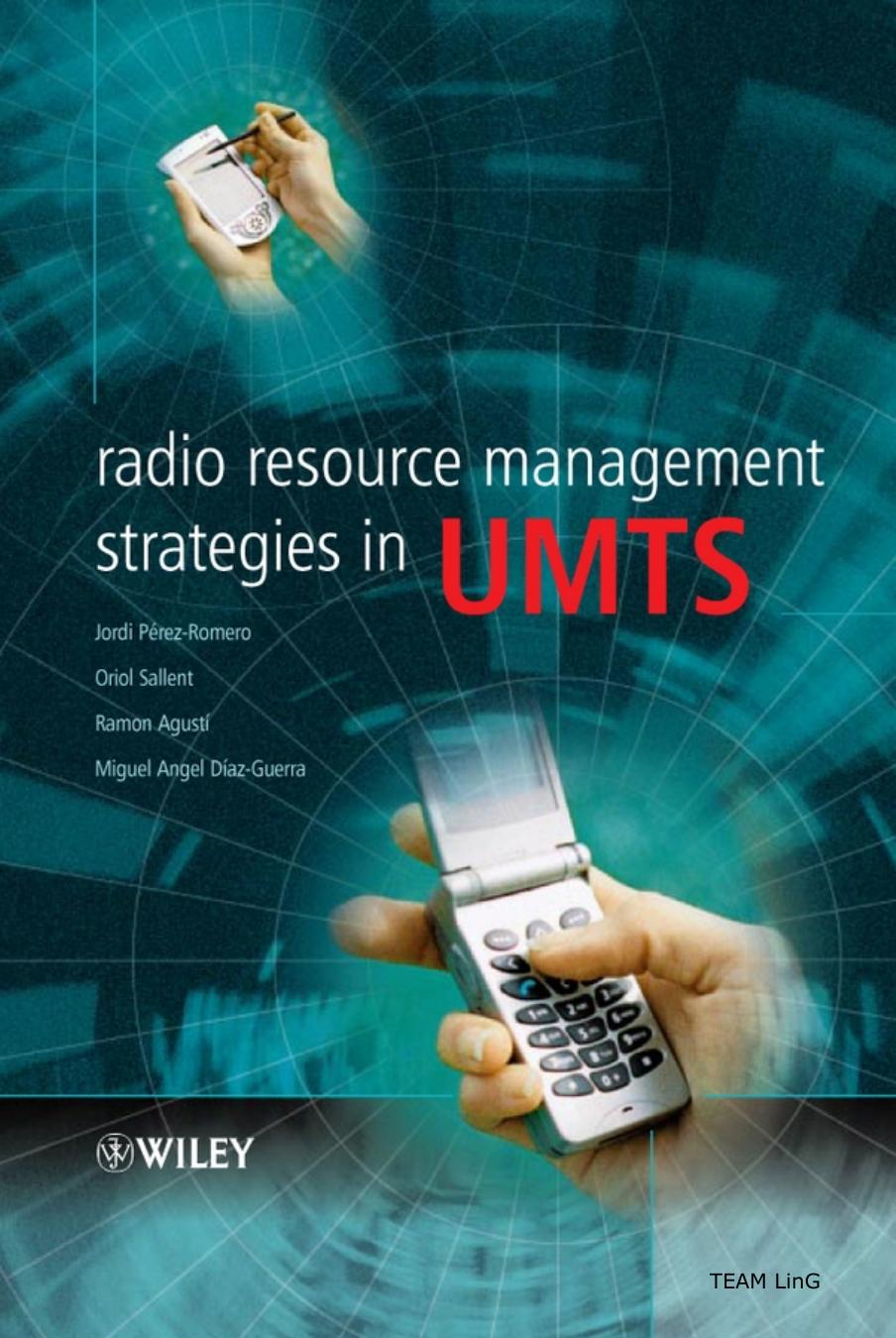 John.Wiley.Sons.Radio.Resource.Management.Strategies.in.UMTS.Jul.2005.eBook-LinG