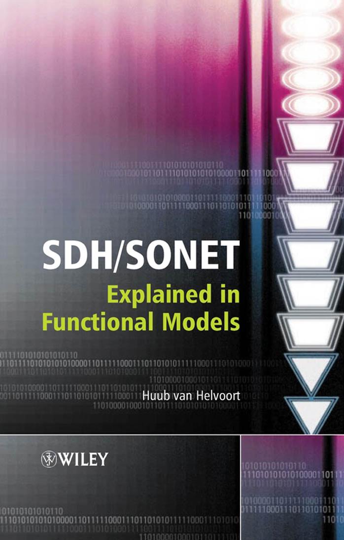 John.Wiley.Sons.SDH.SONET.Explained.in.Functional.Models.Modeling.the.Optical.Transport.Network.Sep.2005.eBook-LinG