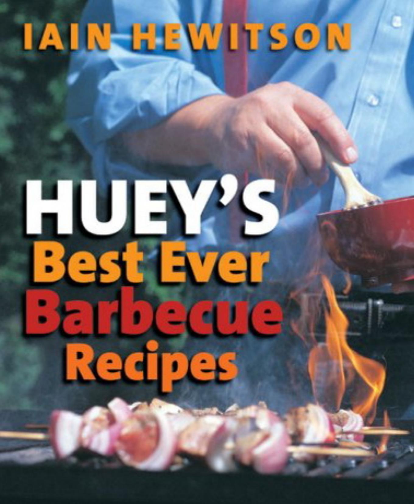 Huey's Best Ever Barbecue Recipes