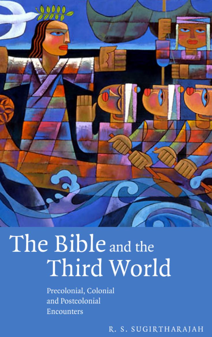 The Bible and the Third World: Precolonial, Colonial and Postcolonial Encounters