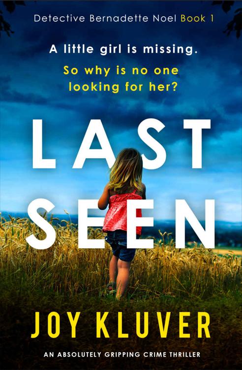 Last Seen: An absolutely gripping crime thriller (Detective Bernadette Noel Book 1)