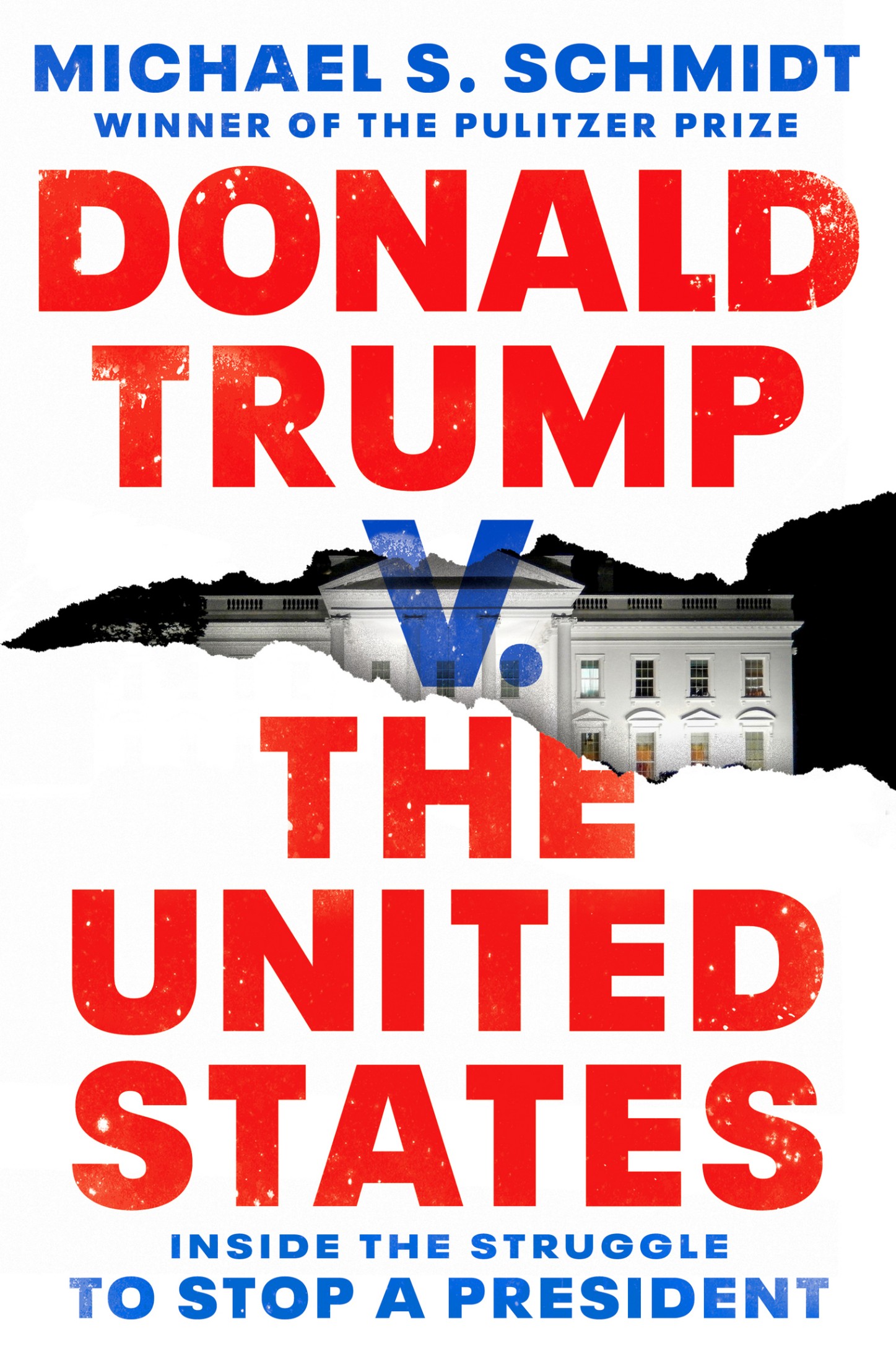 Donald Trump V. the United States : Inside the Struggle to Stop a President (9781984854674)