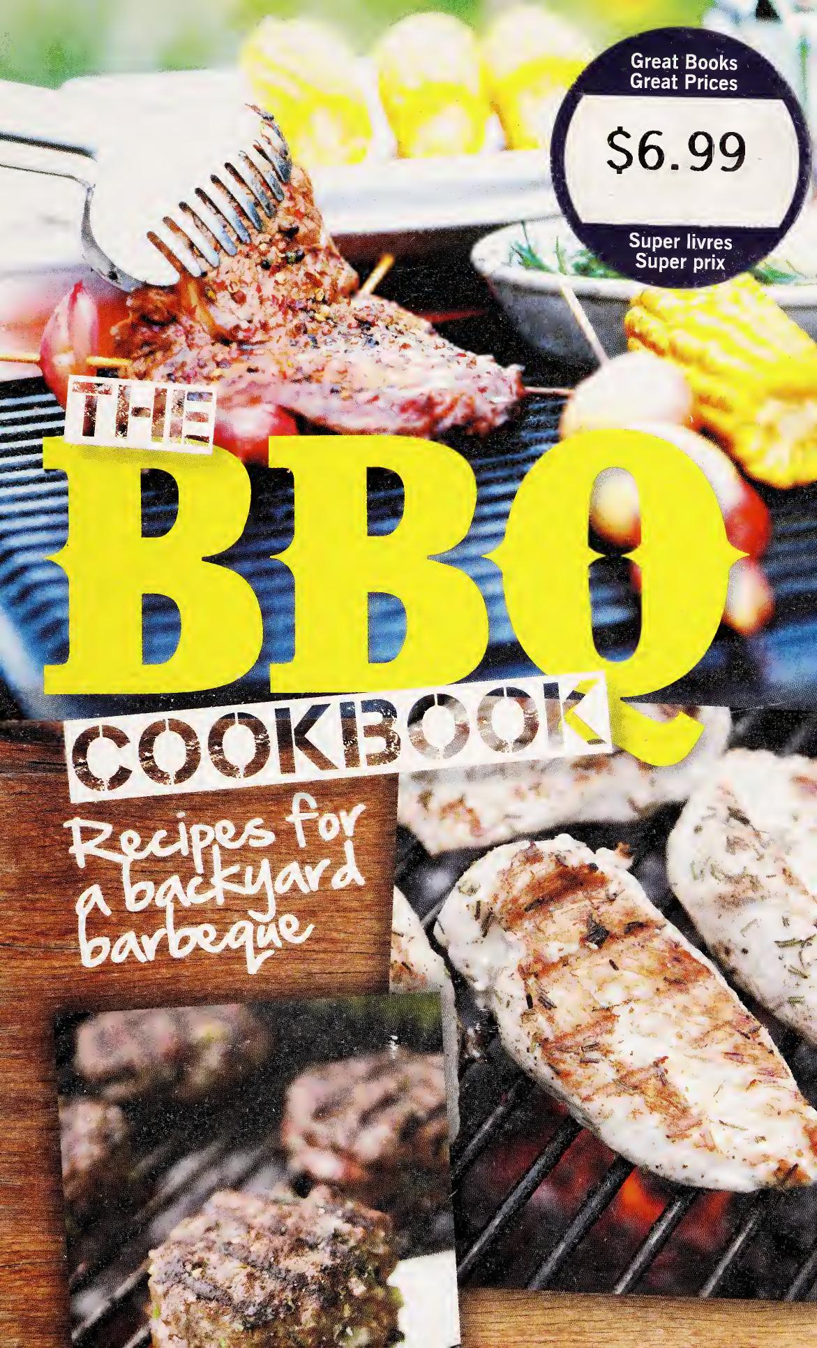 The BBQ cookbook : recipes for backyard barbeque ;