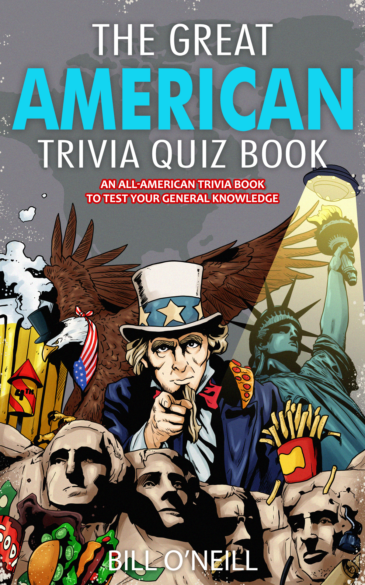 The Great American Trivia Quiz Book: An All-American Trivia Book to Test Your General Knowledge!