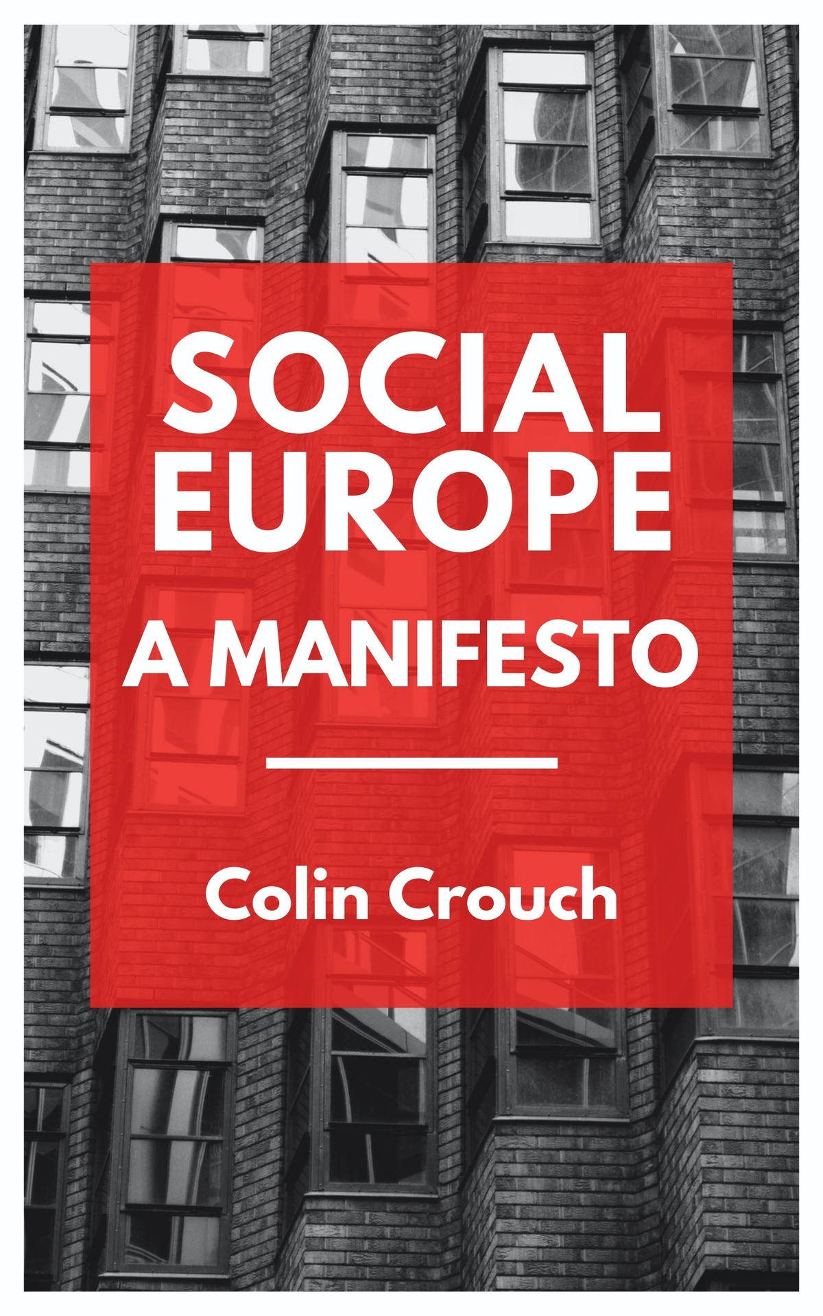 Social Europe: A Manifesto