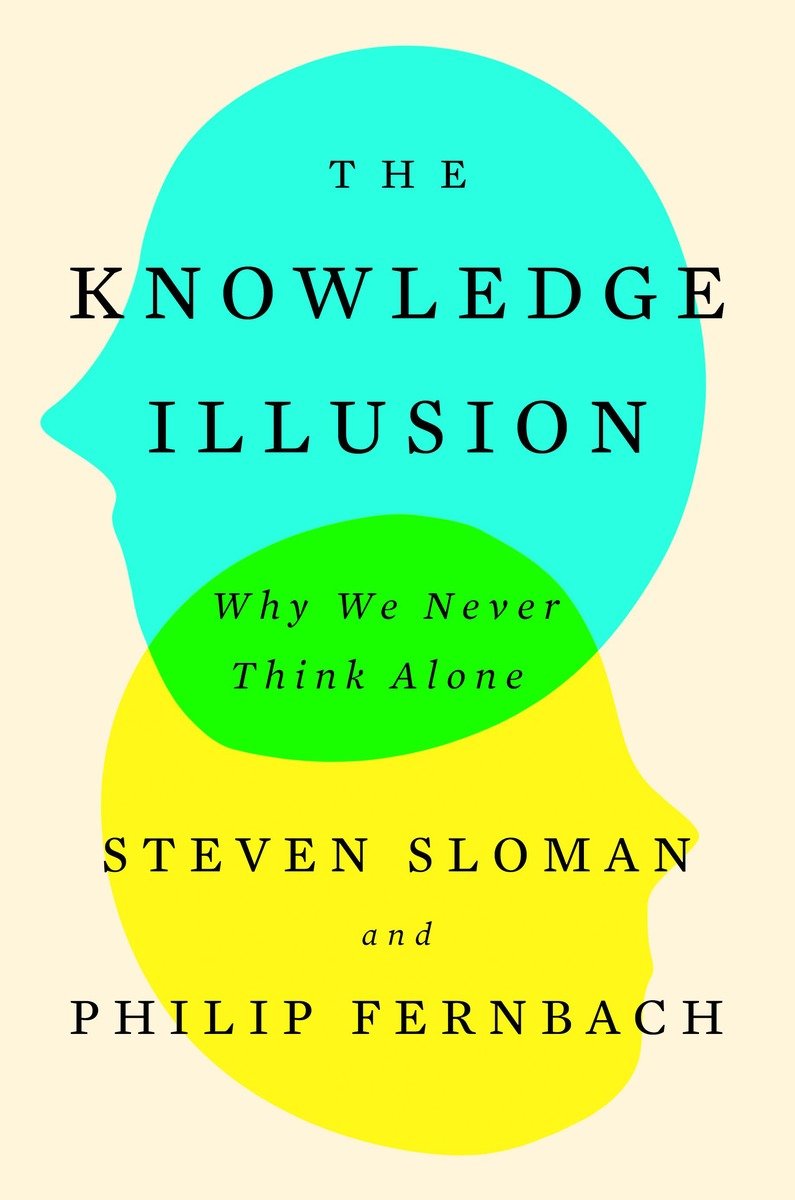 The Knowledge Illusion