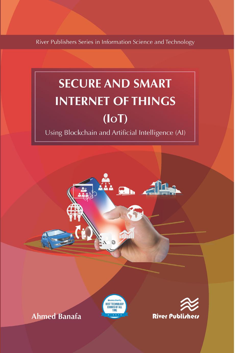 Secure and Smart Internet of Things (IoT); Using Blockchain and AI