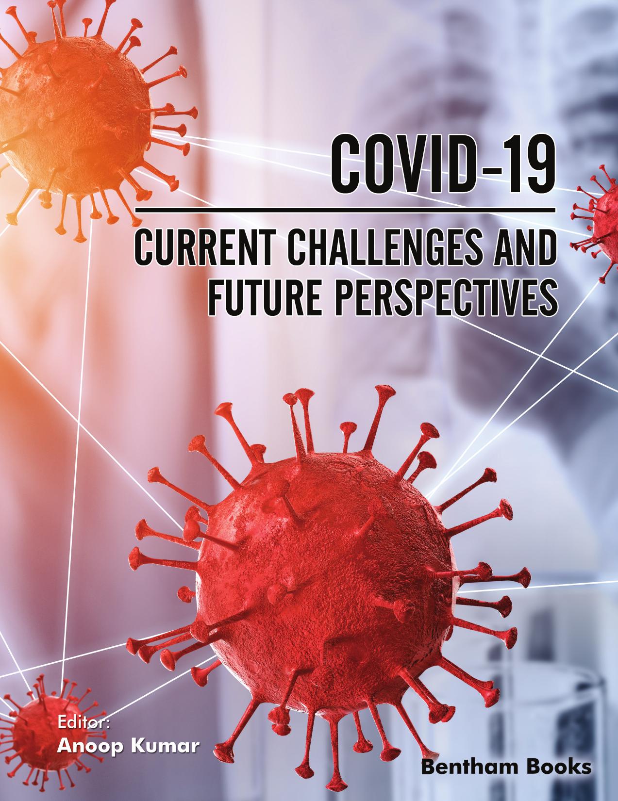 COVID-19 Current Challenges and Future Prospective