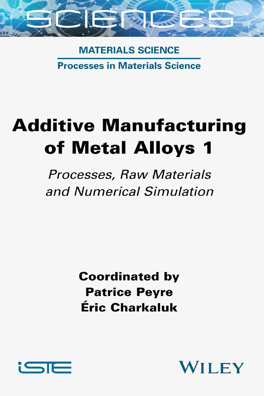 Additive Manufacturing of Metal Alloys 1