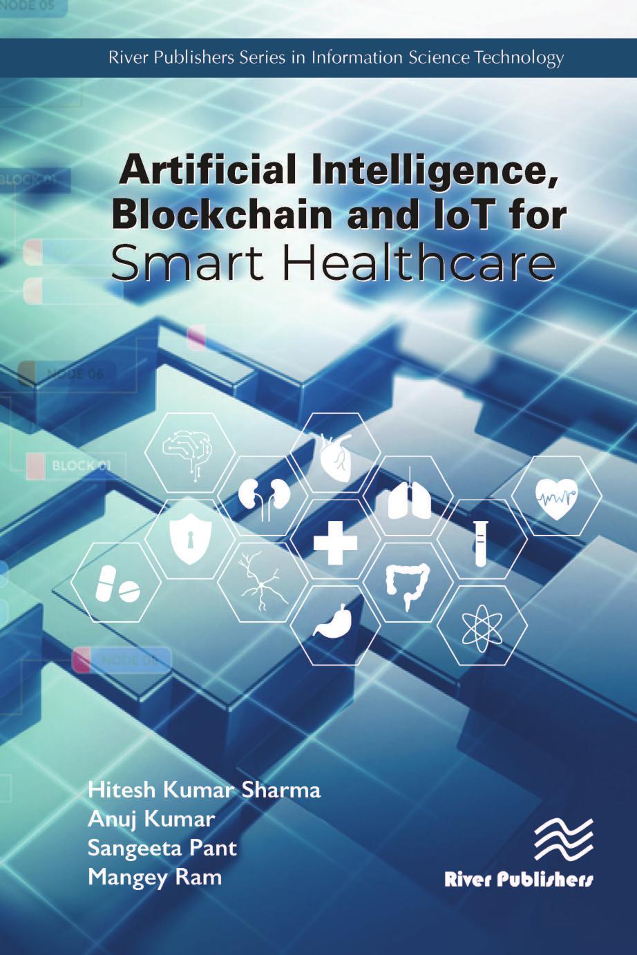 Artificial Intelligence, Blockchain and IoT for Smart Healthcare