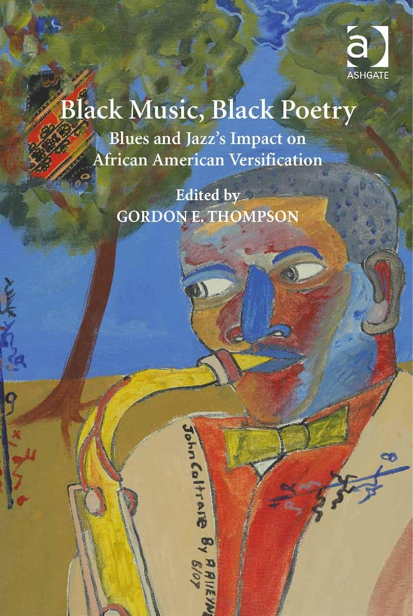 Black Music, Black Poetry : Blues and Jazz's Impact on African American Versification