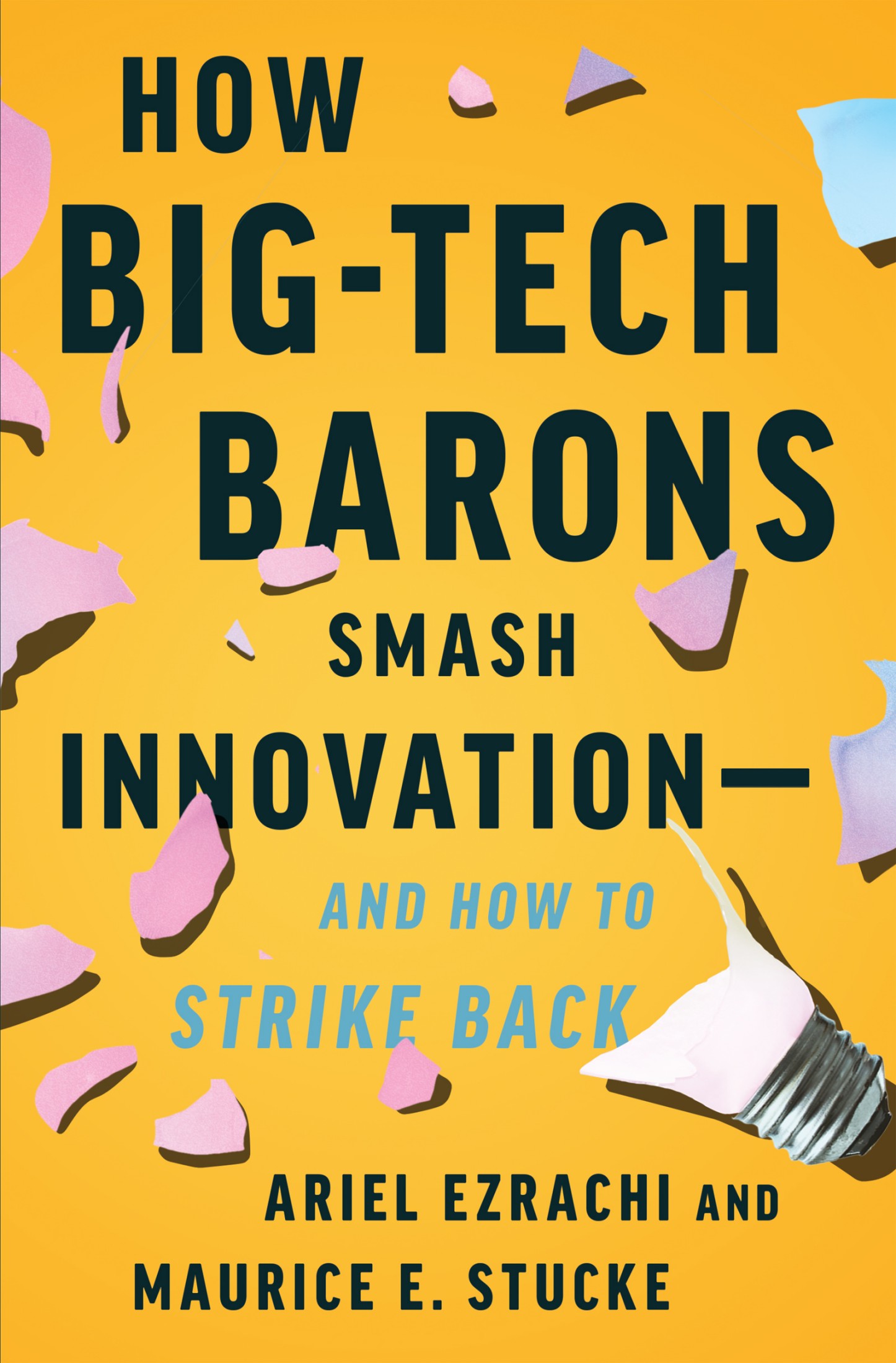 How Big-Tech Barons Smash Innovation — and How to Strike Back