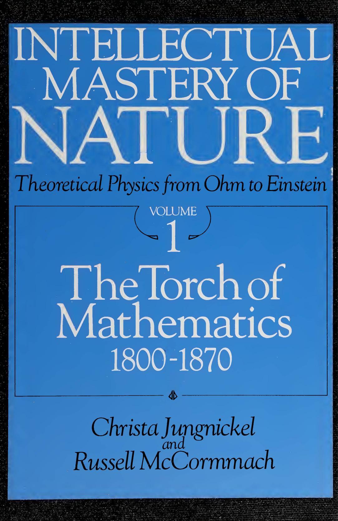 Intellectual mastery of nature : theoretical physics from Ohm to Einstein