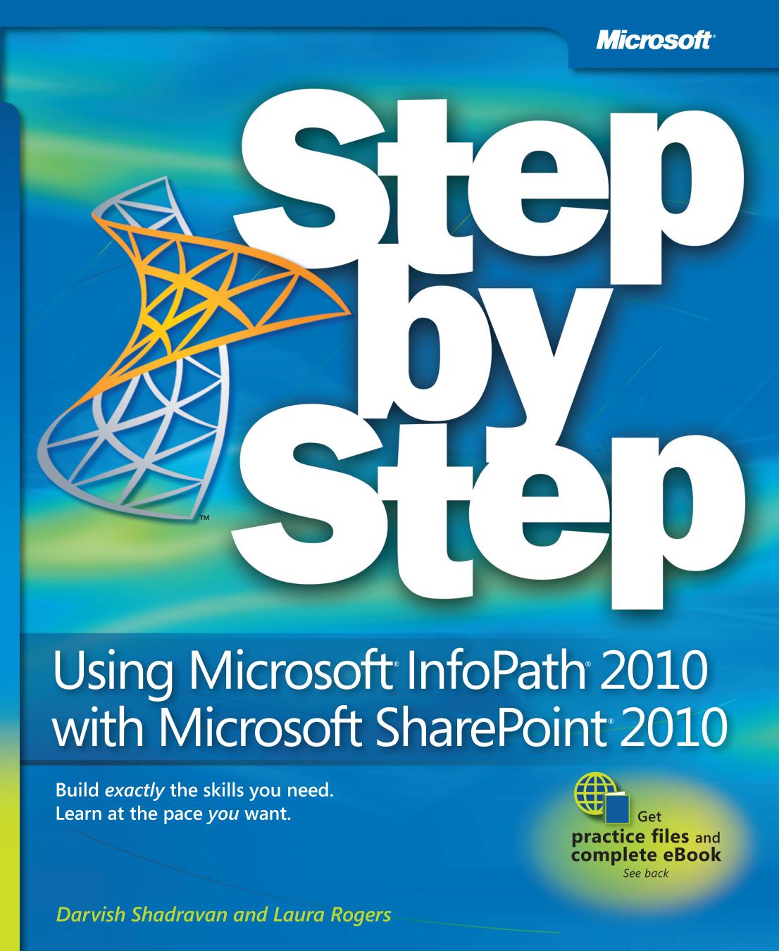 Using Microsoft(R) InfoPath(R) 2010 with Microsoft(R) SharePoint(R) 2010 Step by Step