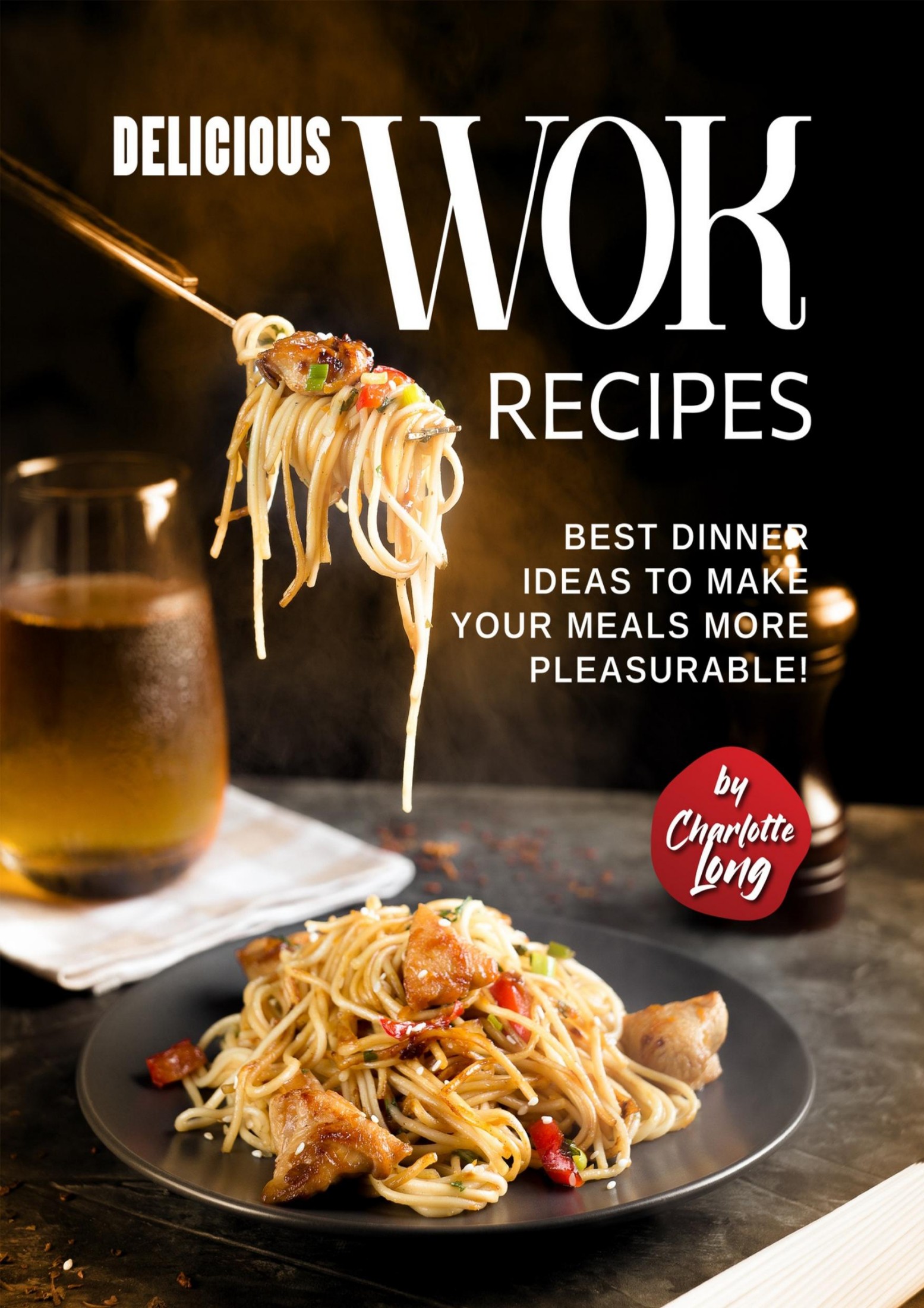 Delicious Wok Recipes: Best Dinner Ideas to Make Your Meals More Pleasurable!