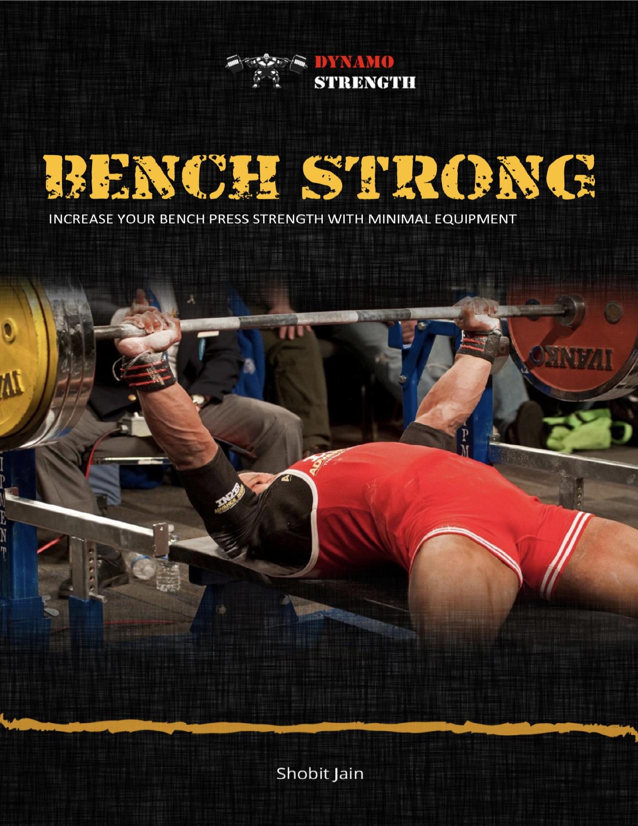 Bench Strong: Increase Your Bench Press Strength with Minimal Equipment