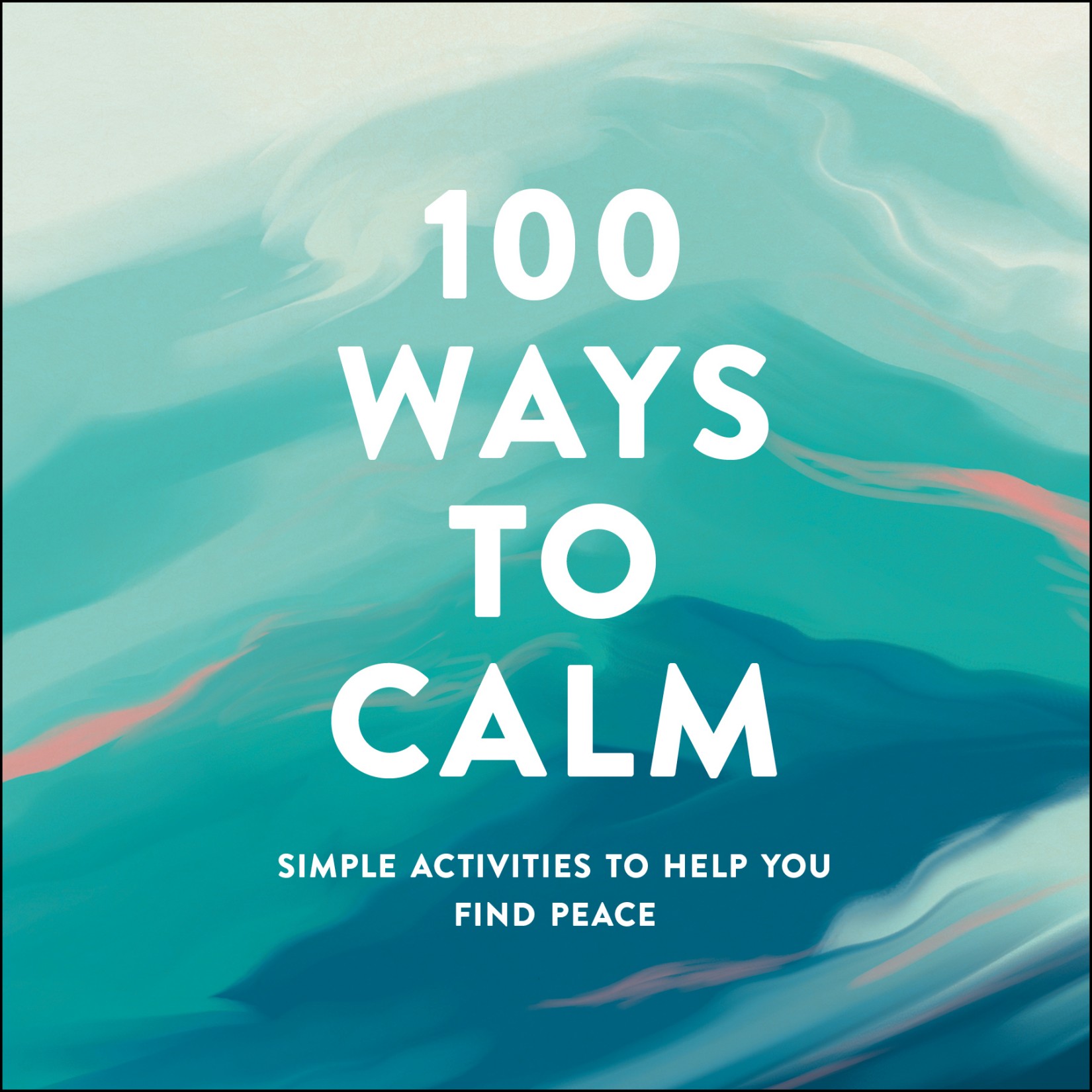 100 Ways to Calm